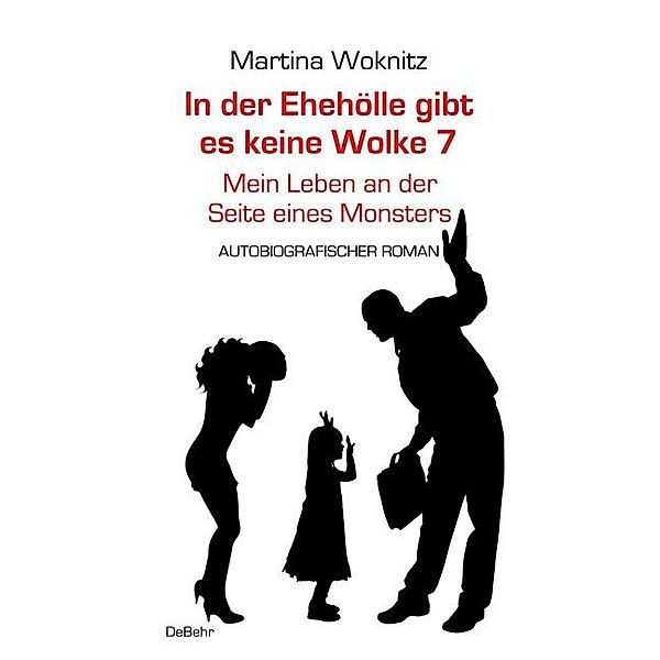 In der Ehe-Hölle gibt es keine Wolke 7, Martina Woknitz