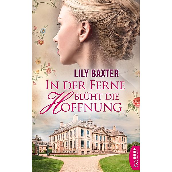 In der Ferne blüht die Hoffnung / Hoffnung und Liebe in Zeiten des Krieges Bd.2, Lily Baxter
