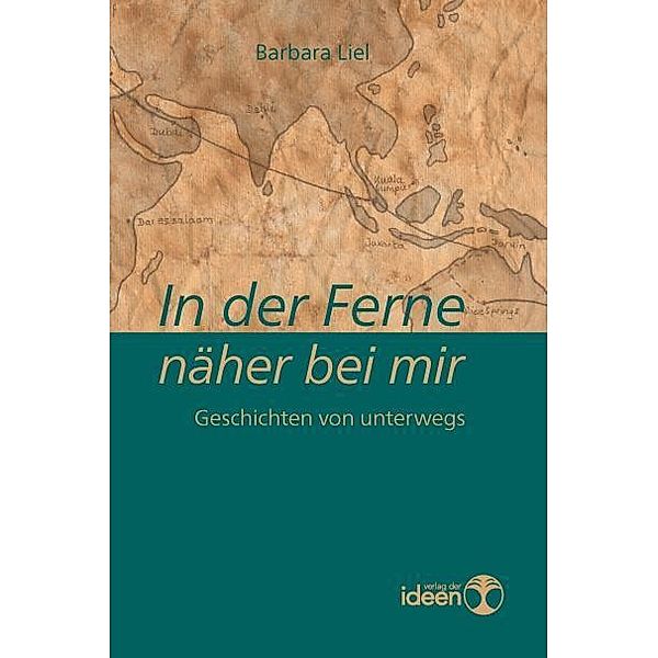 In der Ferne näher bei mir, Barbara Liel