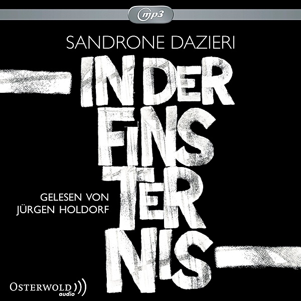 In der Finsternis,3 Audio-CD, 3 MP3, Sandrone Dazieri