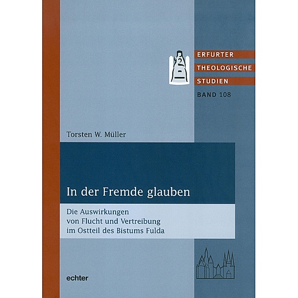 In der Fremde glauben / Erfurter Theologische Studien Bd.108, Torsten W. Müller