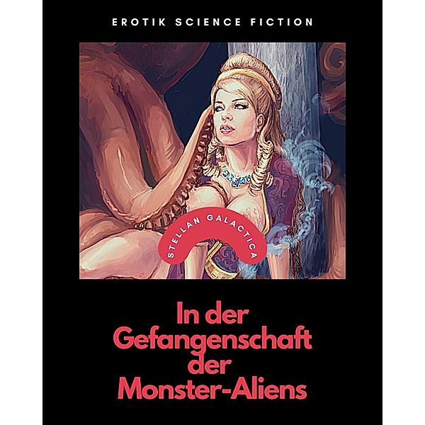 In der Gefangenschaft der Monster-Aliens, Stellan Galactica