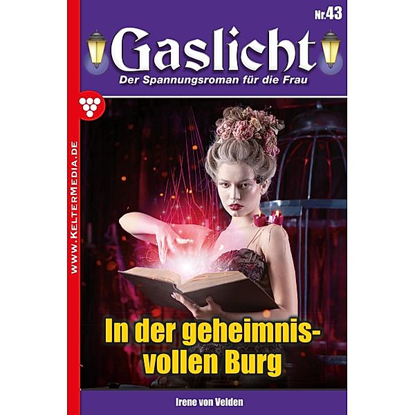 In der geheimnisvollen Burg / Gaslicht Bd.43, Irene von Velden