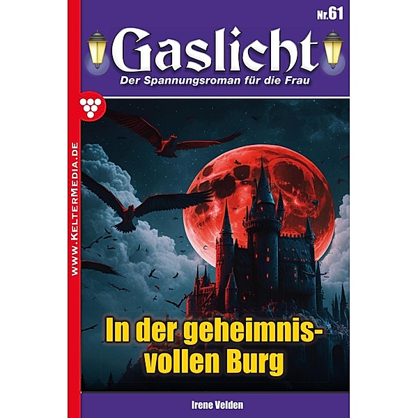 In der geheimnisvollen Burg / Gaslicht Bd.61, Irene von Velden