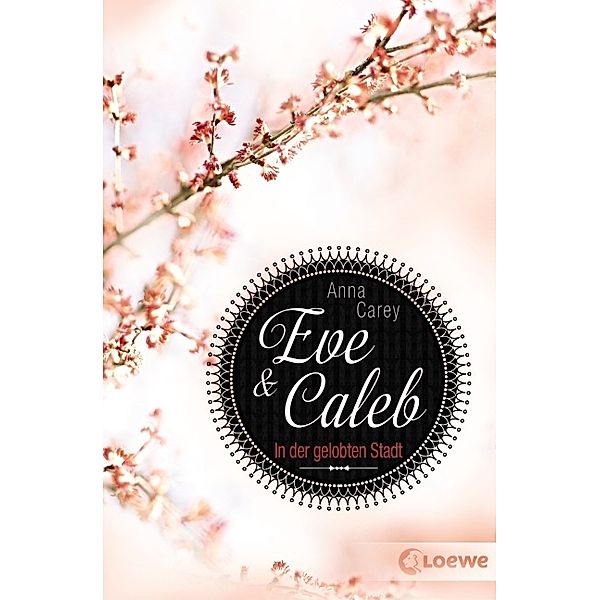 In der gelobten Stadt / Eve & Caleb Bd.2, Anna Carey