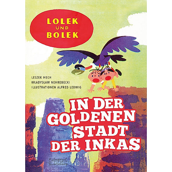 In der goldenen Stadt der Inkas / Lolek und Bolek Bd.7, Leszek Mech, Wladyslaw Nehrebecki