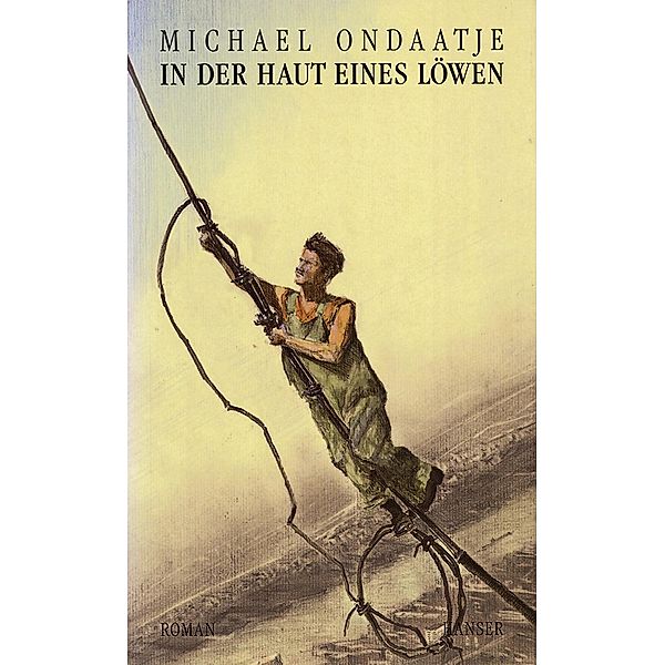 In der Haut eines Löwen, Michael Ondaatje