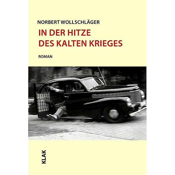 In der Hitze des Kalten Krieges, Norbert Wollschläger
