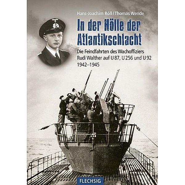 In der Hölle der Atlantikschlacht, Hans-Joachim Röll, Thomas Wende