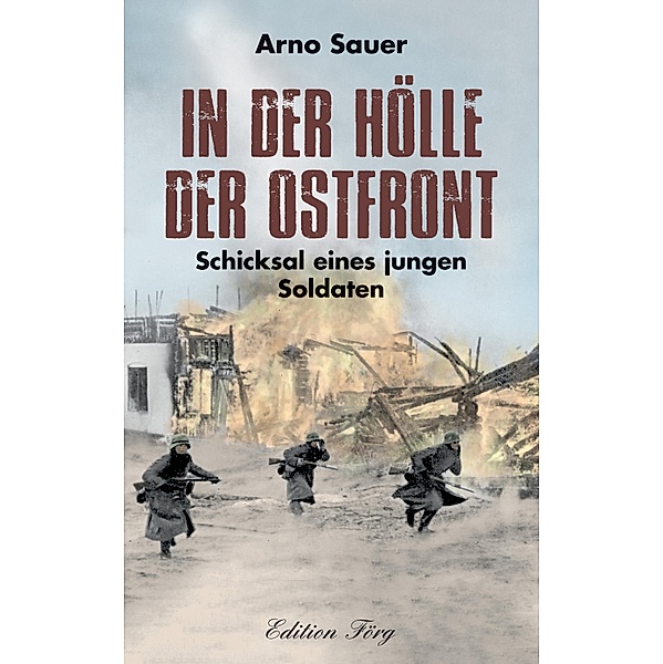 In der Hölle der Ostfront, Arno Sauer