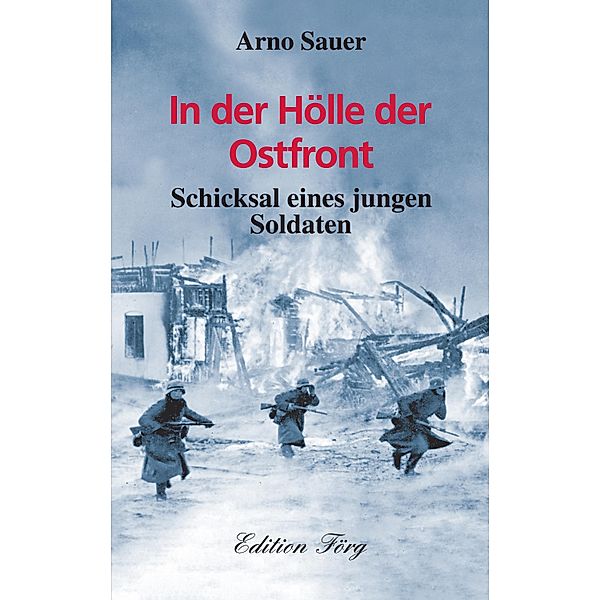 In der Hölle der Ostfront / Zeitzeugen, Arno Sauer