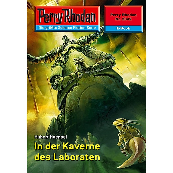 In der Kaverne des Laboraten (Heftroman) / Perry Rhodan-Zyklus Terranova Bd.2342, Hubert Haensel