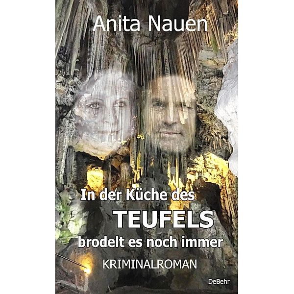 In der Küche des Teufels brodelt es noch immer - Kriminalroman, Anita Nauen