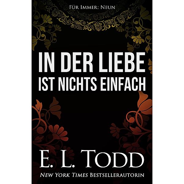 In der Liebe ist nichts einfach (Für Immer, #9) / Für Immer, E. L. Todd