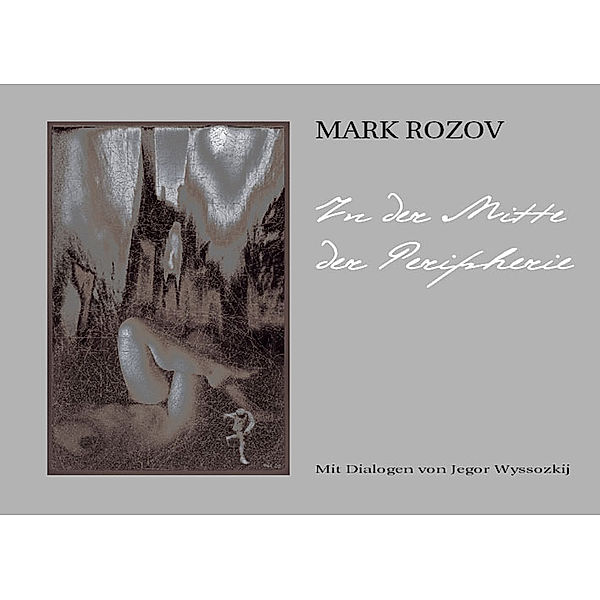 In der Mitte der Peripherie, Mark Rozov