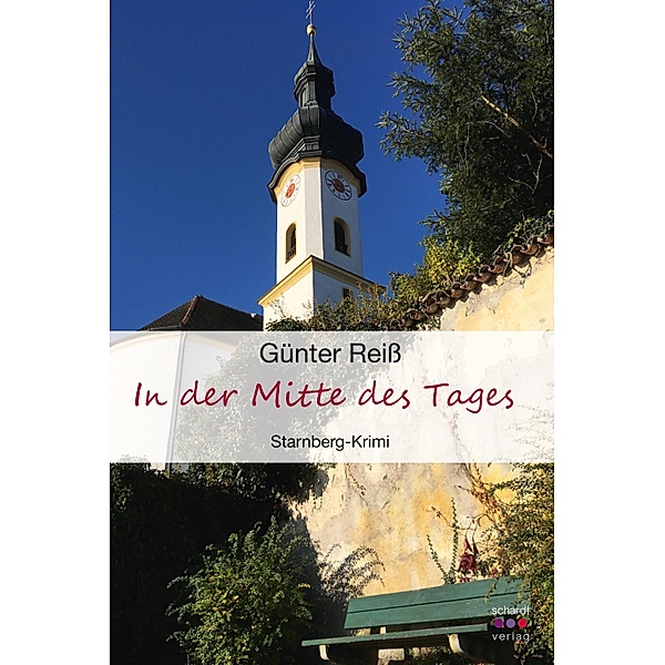 In der Mitte des Tages: Starnberg Krimi / Starnberger See Krimis Bd.6, Günter Reiss