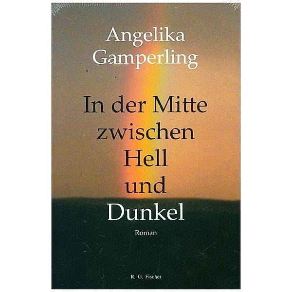 In der Mitte zwischen Hell und Dunkel, Angelika Gamperling