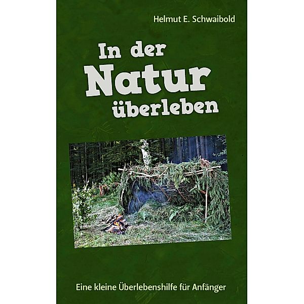 In der Natur überleben, Helmut E. Schwaibold