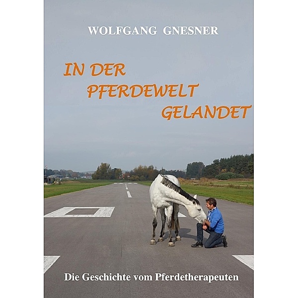In der Pferdewelt gelandet, Wolfgang Gnesner