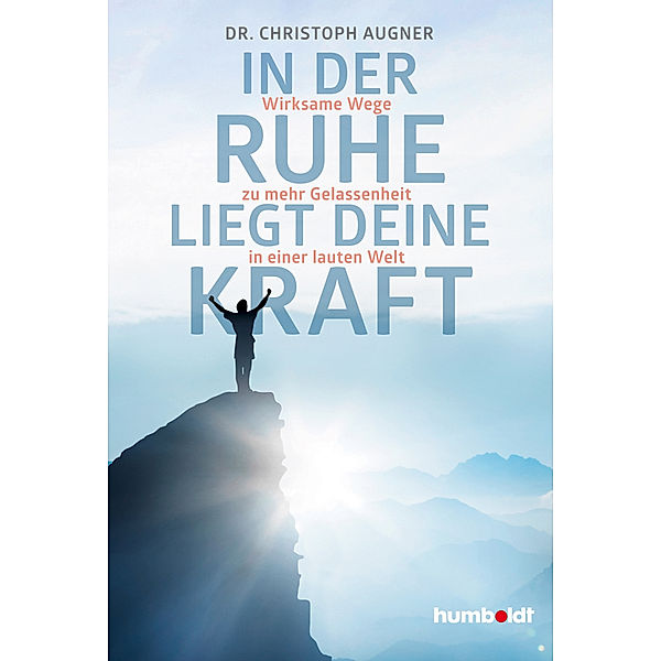 In der Ruhe liegt deine Kraft, Dr. Christoph Augner