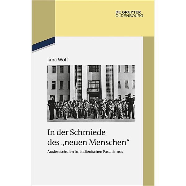 In der Schmiede des neuen Menschen / Studien zur Zeitgeschichte Bd.96, Jana Wolf