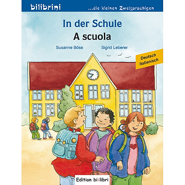 In der Schule, Deutsch-Italienisch. A scuola, Susanne Böse, Sigrid Leberer