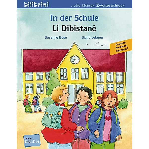 In der Schule, Deutsch-Kurdisch/Kurmancî. Li Dibistane, Susanne Böse, Sigrid Leberer