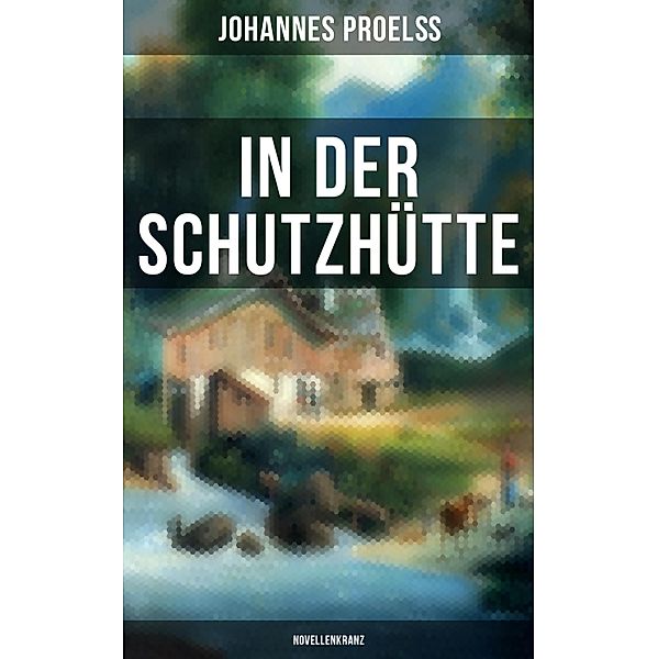 In der Schutzhütte (Novellenkranz), Johannes Proelß