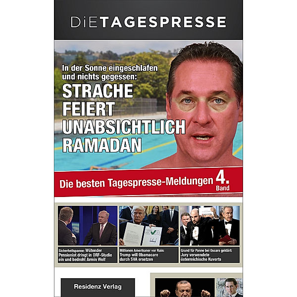 In der Sonne eingeschlafen und nicht gegessen: Strache feiert unabsichtlich Ramadan, Die tagespresse