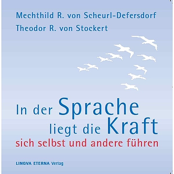 In der Sprache liegt die Kraft, 2 Audio-CDs, Mechthild R. von Scheurl-Defersdorf, Theodor R. von Stockert