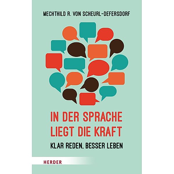 In der Sprache liegt die Kraft / Herder Spektrum Taschenbücher Bd.6877, Mechthild R. von Scheurl-Defersdorf