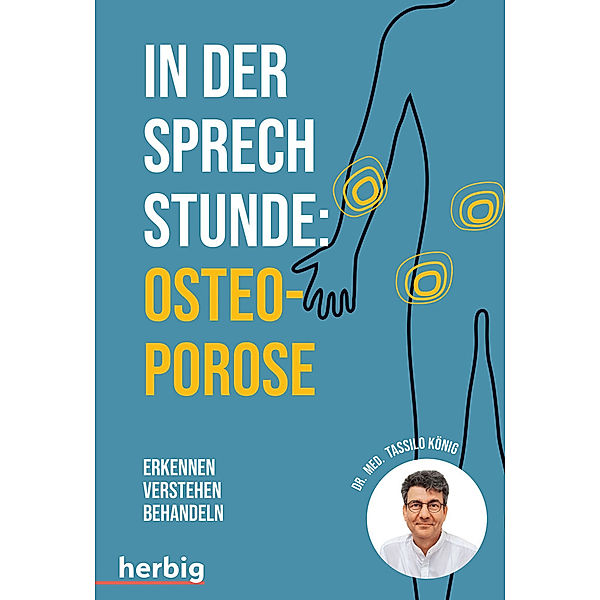 In der Sprechstunde: Osteoporose, Tassilo König