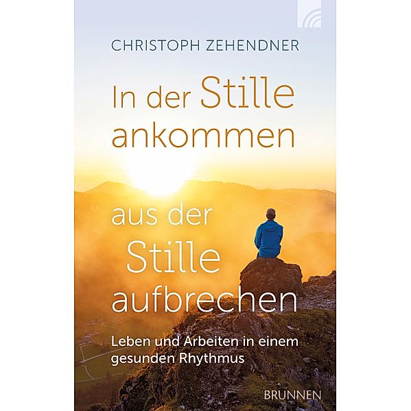 In der Stille ankommen - aus der Stille aufbrechen, Christoph Zehendner