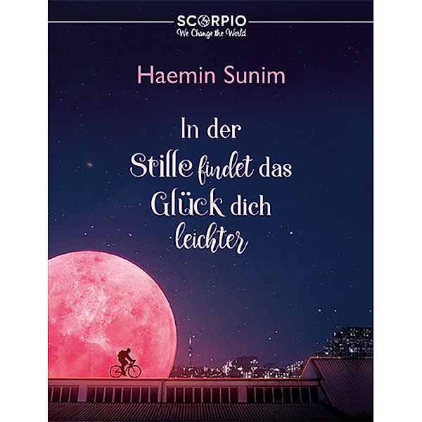 In der Stille findet das Glück dich leichter, Haemin Sunim