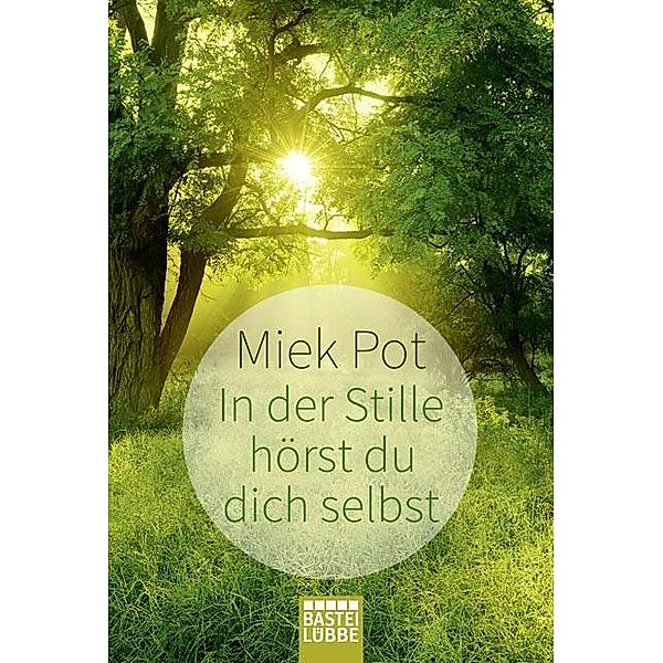 In der Stille hörst du dich selbst, Miek Pot