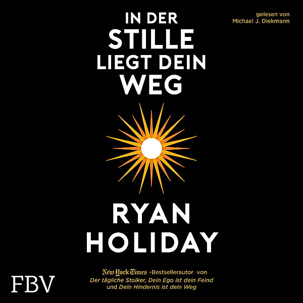 In der Stille liegt Dein Weg, Ryan Holiday