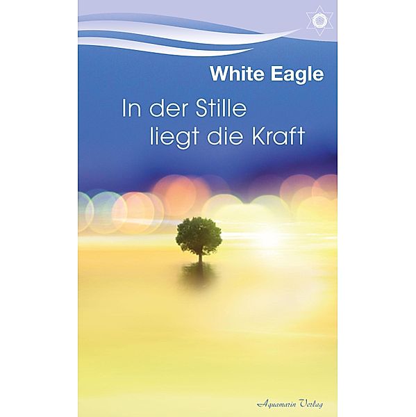 In der Stille liegt die Kraft, White Eagle