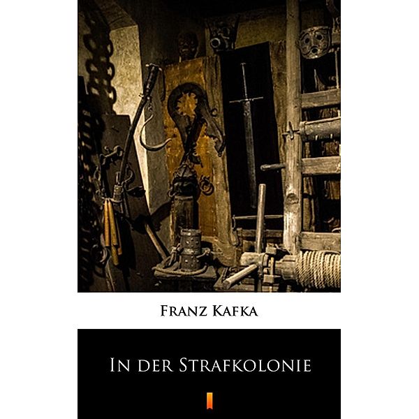 In der Strafkolonie, Franz Kafka