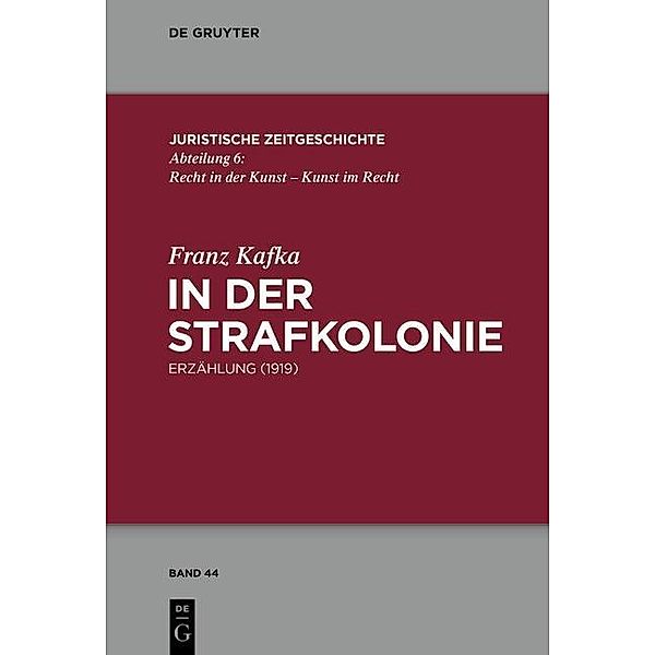 In der Strafkolonie / Juristische Zeitgeschichte / Abteilung 6 Bd.44, Franz Kafka