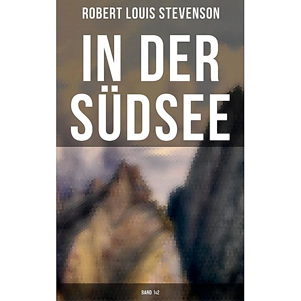 In der Südsee (Band 1&2), Robert Louis Stevenson