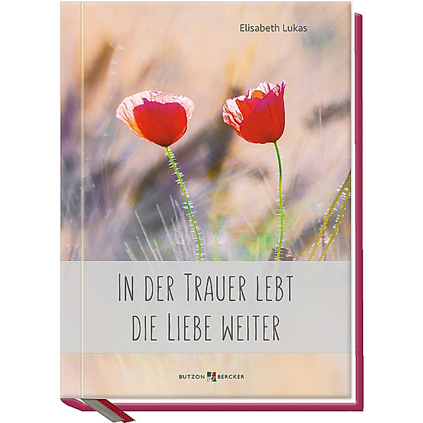 In der Trauer lebt die Liebe weiter, Elisabeth Lukas