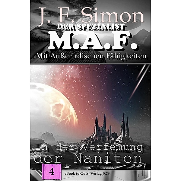 In der Verfemung der Naniten / Der Spezialist M.A.F Bd.4, J. F. Simon