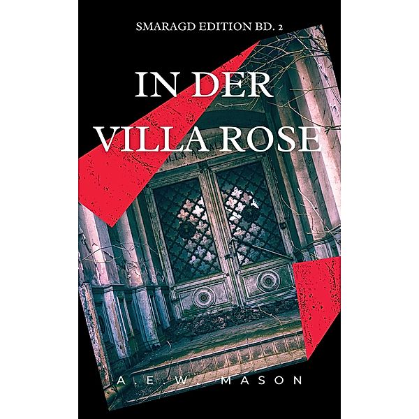 In der Villa Rose / Smaragd Edition Bd.2, A. E. W. Mason