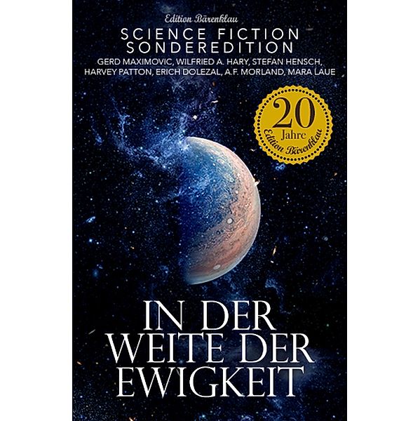 In der Weite der Ewigkeit - Science Fiction-Sonderedition, Erich Dolezal, Wilfried A. Hary, Gerd Maximovic, Stefan Hensch, A. F. Morland, Harvey Patton, Mara Laue