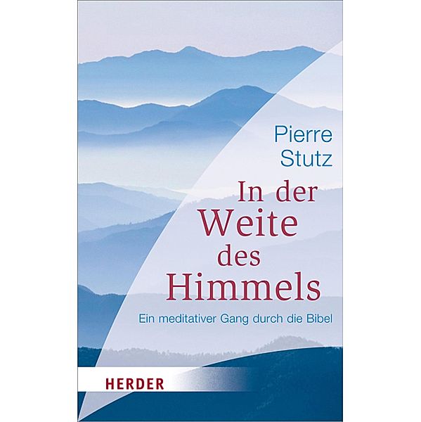 In der Weite des Himmels / Herder Spektrum, Pierre Stutz