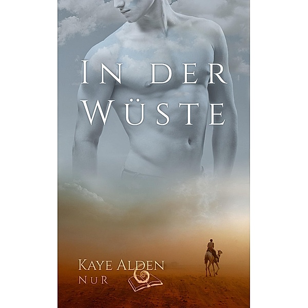 In der Wüste / NuR Bd.3, Kaye Alden