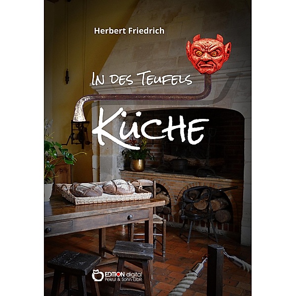 In des Teufels Küche und andere Erzählungen, Herbert Friedrich