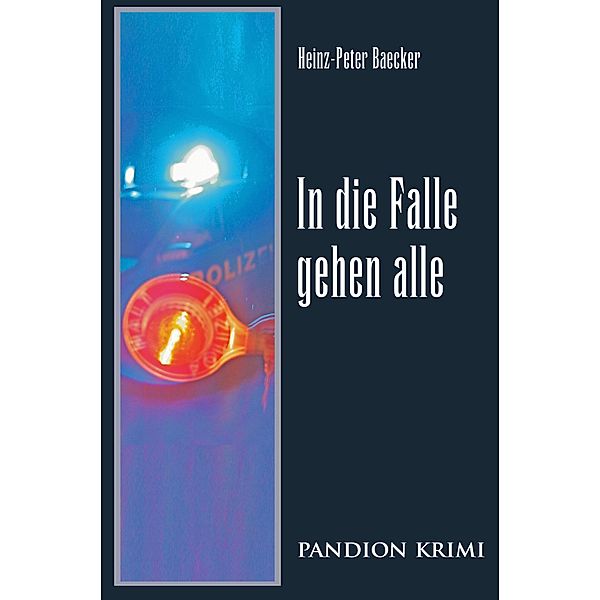 In die Falle gehen alle / Hunsrück-Krimi-Reihe Bd.5, Heinz-Peter Baecker