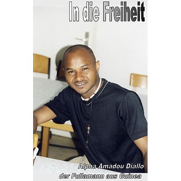 In die Freiheit, Diallo Alpha Amadou