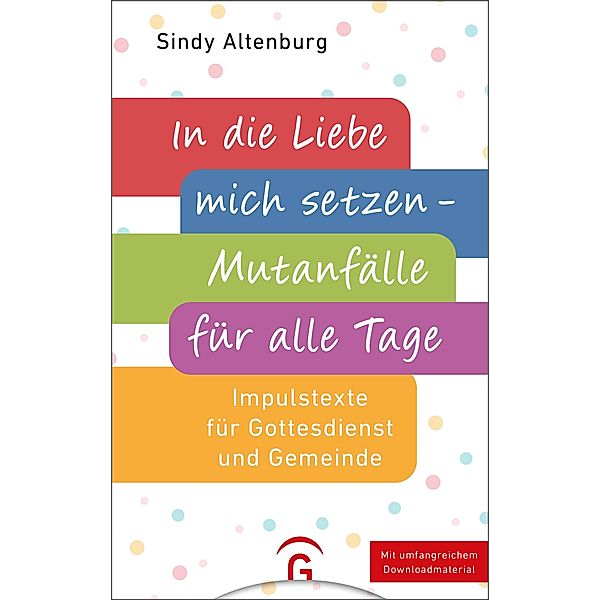 In die Liebe mich setzen - Mutanfälle für alle Tage, Sindy Altenburg